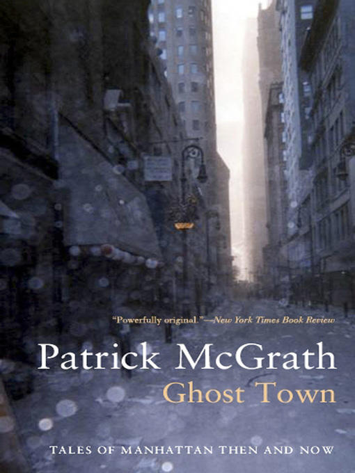 Title details for Ghost Town by Patrick McGrath - Available
